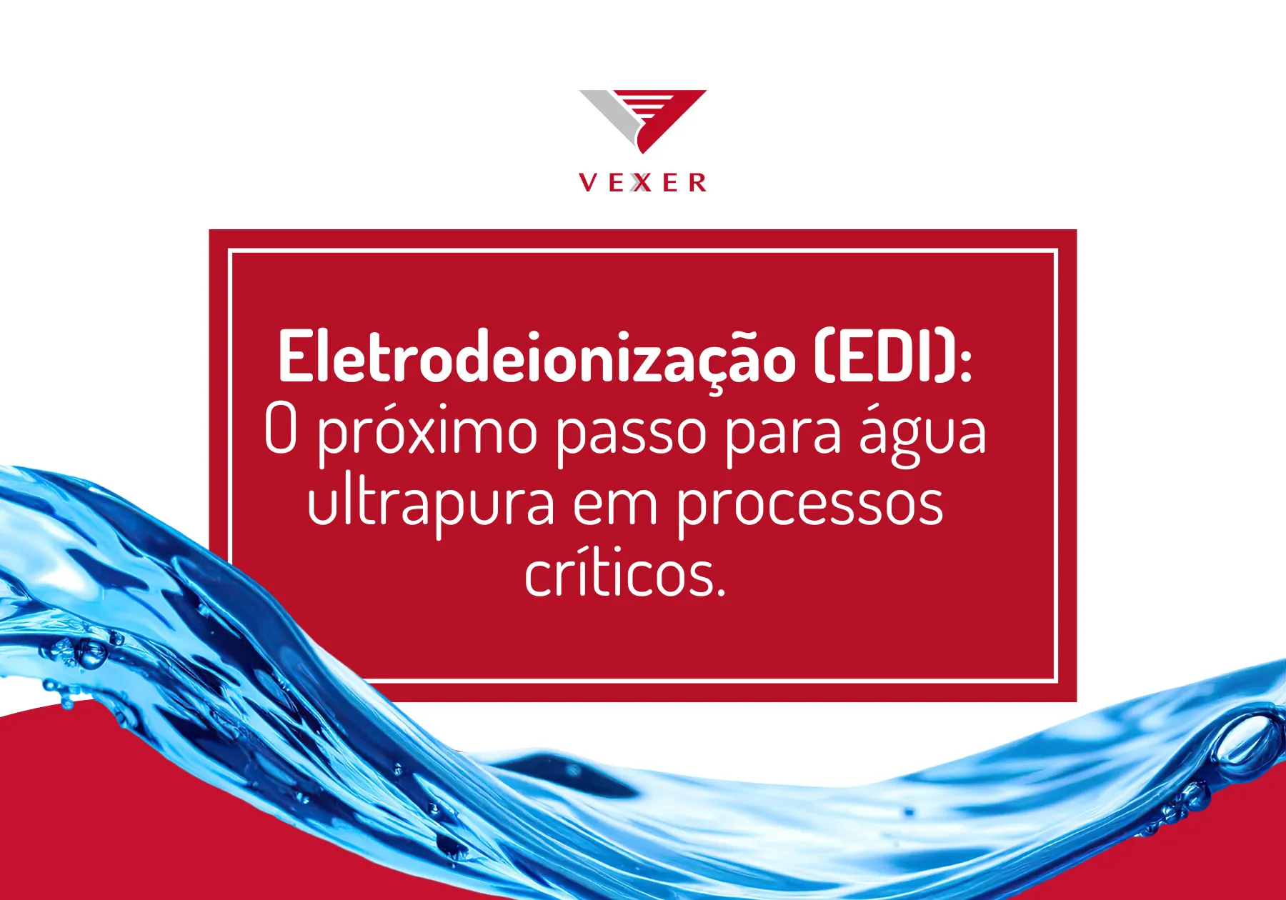 Eletrodeionização (EDI): O Próximo Passo para Água Ultrapura em Processos Críticos